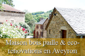 Chantiers participatifs Aveyron 12 Albi Millau maison bois paille éco-rénovations Midi-Pyrénées