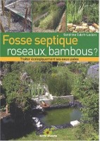 Fosse septique roseaux bambous - Sandrine Cabrit-Leclerc - Editions terre vivante
