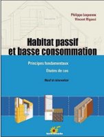 Habitat passif et basse consommation - Philippe Lequenne et Vincent Rigassi - terre vivante